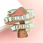 I believe in Fairies - Enamel Pin
